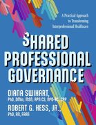 Shared Professional Governance: A Practical Approach to Transforming Interprofessional Healthcare (en Inglés)