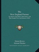the new england farmer: devoted to agriculture, horticulture, and their kindred arts and sciences (1869)