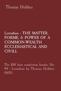 Leviathan - THE MATTER, FORME, & POWER OF A COMMON-WEALTH ECCLESIASTICAL AND CIVILL: The 100 best nonfiction books: No 94 - Leviathan by Thomas Hobbes (en Inglés)