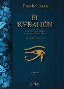 El Kybalión: Las Doctrinas Herméticas del Antiguo Egipto y Grecia & la Tabla de Esmeralda