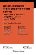 Collective Bargaining for Self-Employed Workers in Europe: Approaches to Reconcile Competition law and Labour Rights 