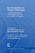 An Introduction to Tantric Philosophy: The Paramarthasara of Abhinavagupta With the Commentary of Yogaraja (Routledge Studies in Tantric Traditions) (en Inglés)