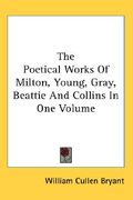 the poetical works of milton, young, gray, beattie and collins in one volume