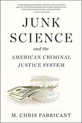 Junk Science and the American Criminal Justice System (en Inglés)