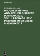 Progress in Pure and Applied Discrete Mathematics, Vol. 1: Probabilistic Methods in Discrete Mathematics 