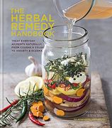 The Herbal Remedy Handbook: Treat Everyday Ailments Naturally, From Coughs & Colds to Anxiety & Eczema 