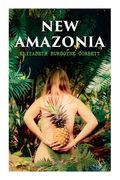 New Amazonia: A Foretaste of the Future (A Feminist Utopia) (en Inglés)