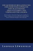 Die Moderne Behandlung der Nervenschwäche. Mit Besonderer Berücksichtigung der Luftkuren, Bäder, Gymnastik, der Psychischen Behandlung und der Mitchell-Playfair‘Schen Mastkur. (en Alemán)
