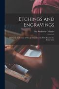 Etchings and Engravings: Mainly the Collection of Otto J. Schneider, the Well-known Dy-point Artist (en Inglés)
