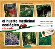 El Huerto Medicinal Ecológico: A la Carta