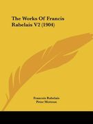 the works of francis rabelais v2 (1904) (en Inglés)