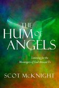 The Hum of Angels: Listening for the Messengers of God Around Us (en Inglés)