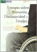 Ensayos Sobre Economía, Discapacidad y Empleo = Essays on Economics, Disability and Employment