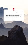 Briefe an Dich (Nr. 6). Life is a Story - Story. One (en Alemán)