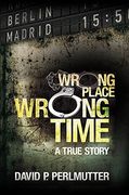 Wrong Place Wrong Time