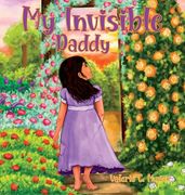 My Invisible Daddy: A Children's Book About God and His Love for Them (en Inglés)