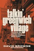 Talkin' Greenwich Village: The Heady Rise and Slow Fall of America’S Bohemian Music Capital (en Inglés)