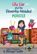 Lily Liar and the Eleventy-Headed Monster (en Inglés)