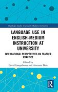 Language use in English-Medium Instruction at University: International Perspectives on Teacher Practice (Routledge Studies in English-Medium Instruction) (en Inglés)