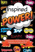 Inspired Power: A Collection of Stories Filled With Inspiration to Help you Fly! (en Inglés)