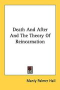 death and after and the theory of reincarnation (en Inglés)