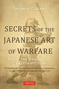 Secrets of the Japanese art of Warfare: From the School of Certain Victory (en Inglés)
