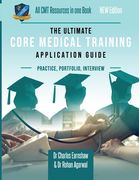 The Ultimate Core Medical Training (CMT) Guide: Expert advice for every step of the CMT application, Comprehensive portfolio building instructions, In