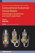 Computational Anatomical Animal Models: Methodological Developments and Research Applications (Iph001) (en Inglés)
