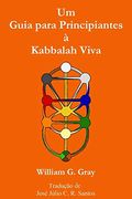 Um Guia Para Principiantes à Kabbalah Viva (in Portuguese)