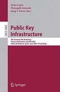 public key infrastructure: 4th european pki workshop: theory and practice, europki 2007, palma de mallorca, spain, june 28-30, 2007, proceedings