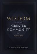 Wisdom from the Greater Community: Book One (en Inglés)