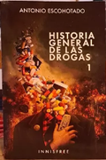 HISTORIA GENERAL DE LAS DROGAS - VOL. 1