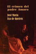 El Crimen Del Padre Amaro (spanish Edition)