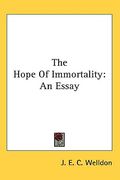 the hope of immortality: an essay (en Inglés)