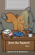Jerry the Squirrel: Volume one (en Inglés)