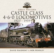 Great Western Castle Class 4-6-0 Locomotives - 1923 - 1959 (en Inglés)