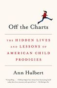 Off the Charts: The Hidden Lives and Lessons of American Child Prodigies (en Inglés)