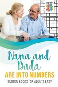 Nana and Dada Are Into Numbers Sudoku Books for Adults Easy (en Inglés)