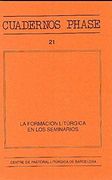 Formación Litúrgica en los Seminarios: 21 (Cuadernos Phase)
