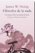 Filósofos de la Nada: Un Ensayo Sobre la Escuela de Kioto