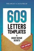 609 Letter Templates & Credit Repair Secrets: The Best way to fix Your Credit Score Legally in an Easy and Fast way (Includes 10 Credit Repair Template Letters) (en Inglés)