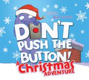 Don'T Push the Button! A Christmas Adventure: An Interactive Holiday Book for Toddlers (en Inglés)