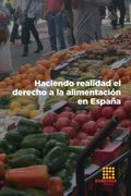 Haciendo Realidad el Derecho a la Alimentacion en España