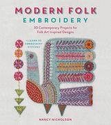 Modern Folk Embroidery: 30 Contemporary Projects for Folk Art Inspired Designs (en Inglés)