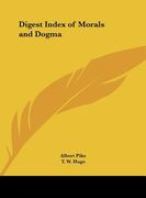 digest index of morals and dogma (en Inglés)
