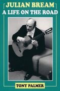 Julian Bream: A Life on the Road (en Inglés)