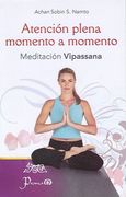 Atencion Plena Momento a Momento: Meditacion Vipassana
