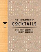The Encyclopedia of Cocktails: Over 1,000 Cocktails for Every Occasion 