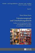 Literaturanspruch und Unterhaltungsabsicht: Studien zur Entwicklung der Kinder- und Jugendliteratur im Späten 20. Und Frühen 21. Jahrhundert (Kinder- und Jugendkultur, -Literatur und -Medien) (en Alemán)