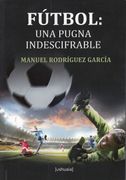 Futbol: Una Pugna Indescifrable